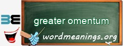 WordMeaning blackboard for greater omentum